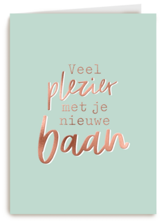 veel plezier met je nieuwe baan
