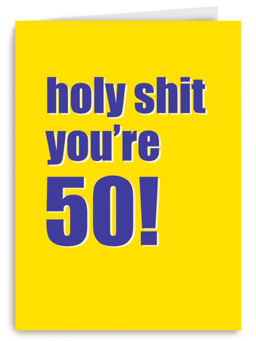 Verjaardagskaart holy shit you are 50