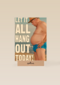 let it all hang out today