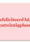 verjaardagskaart vrouw grappig gefeliciteerd vijfentwintigplusser