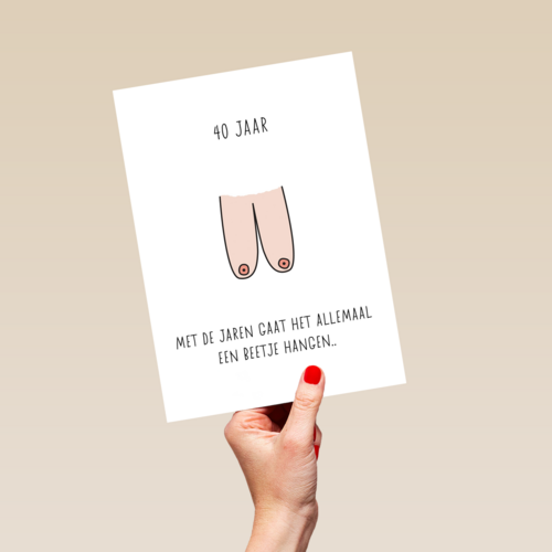 verjaardagskaart 40 met de jaren gaat het allemaal hangen