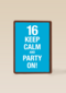 16 keep calm and party n