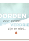 woorden voor zoveel verdriet
