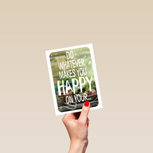 do what makes you happy