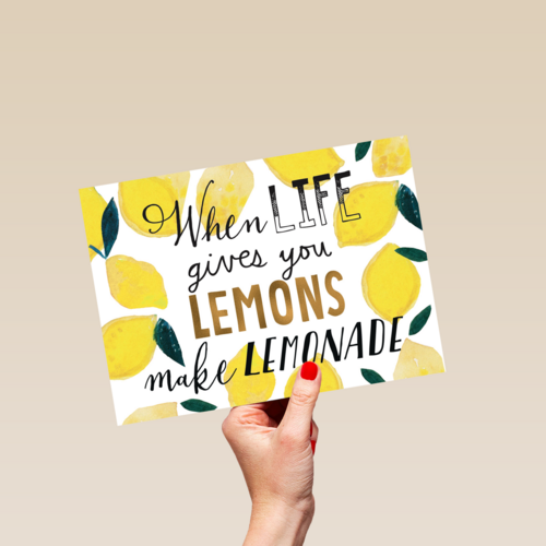 when life gives you lemons make lemonade