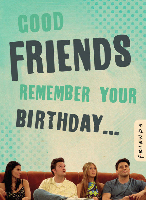 Friends verjaardag te laat