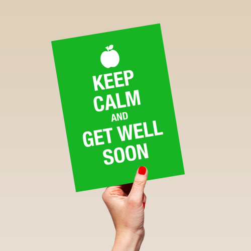 keep calm and get well soon