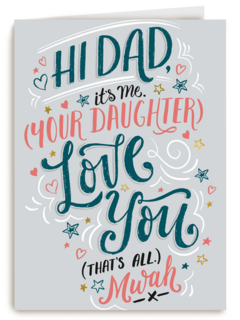 vaderdag kaart hi dad its me your daughter