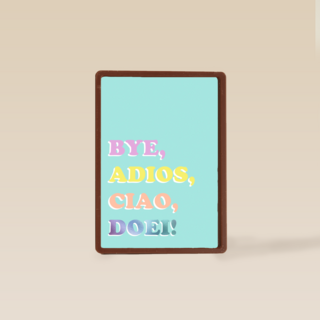 Afscheid kaart Bye adios ciao doei