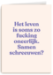 condoleance kaart andc het leven is soms zo fucking oneerlijk