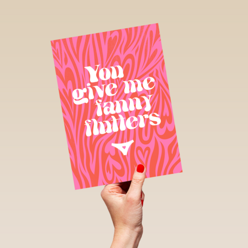 Valentijnskaart you give me fanny flutters