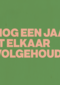 And C nog een jaar met elkaar volgehouden