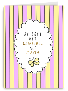 Moederdag je doet het geweldig