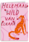 Helemaal Wild Van Elkaar