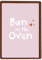 zwangerschap felicitatie bun in the oven