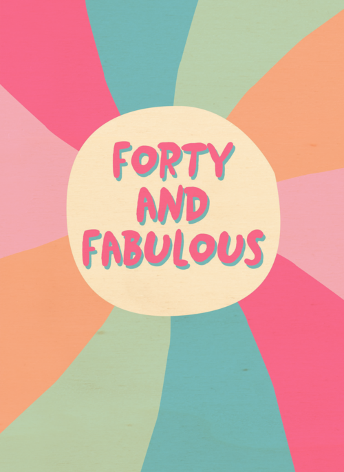Verjaardagskaart vrouw 40 Forty and fabulous
