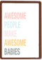 awesome people make awesome babies