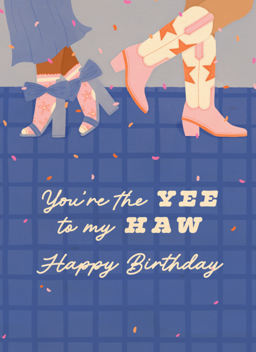 Yee to my Haw Happy Birthday
