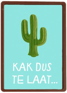 Verjaardagskaart Te laat Kak dus