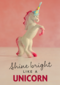 shine bright like a unicorn