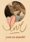 Love you so much fotokaart