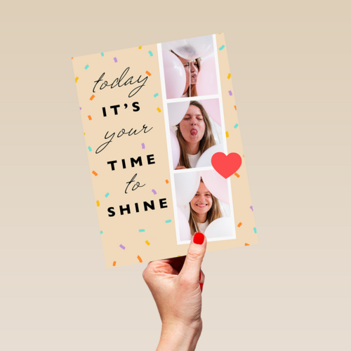 Today its your time to shine fotokaart