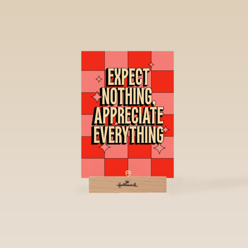 Expect nothing appreciate everything Guts Gusto