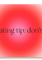 Dating tip do not