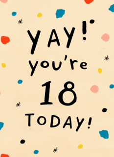 Verjaardagskaart leeftijd 18 yay your 18 today