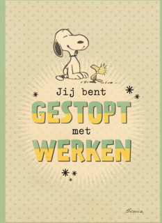 snoopy kaart jij bent gestopt met werken