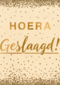 geslaagd kaart hoera geslaagd gouden letters