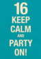 16 keep calm and party n
