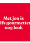 And C met jou is zelfs gourmetten nog leuk
