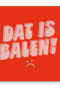 Geslaagd Dat is balen