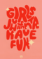 Girls Just Wanna Have Fun Guts Gusto