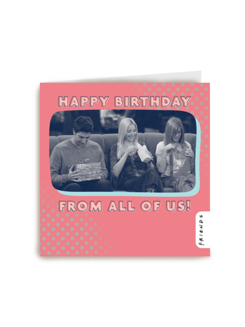 Friends Happy Birthday from all of us