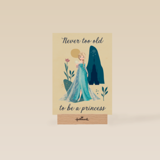 Frozen  never to old to be a princess
