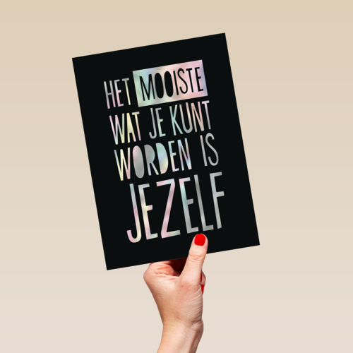 het mooiste wat je kunt worden is jezelf