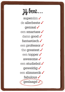 omdat ik jou een verschrikkelijke topper bent want je bent geslaagd