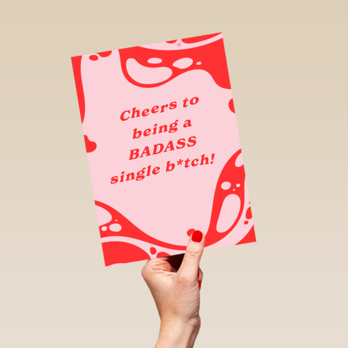 Cheers to being a badass single