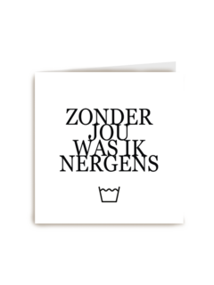 zonder jou was ik nergens