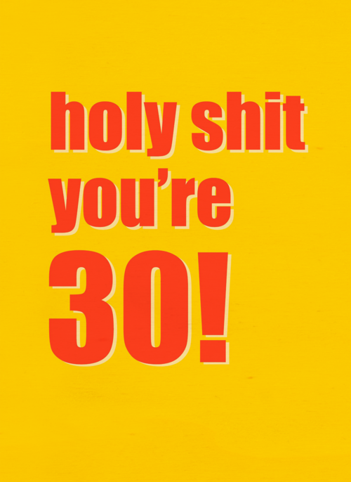 verjaardagskaart holy shit you are 30