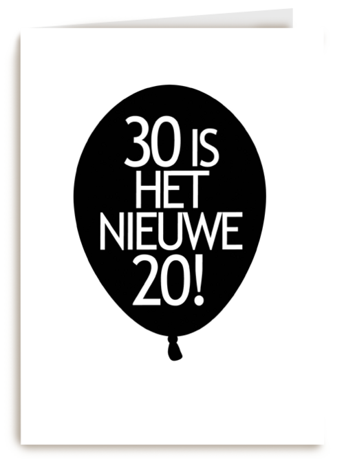 Verjaardagskaart 30 is het nieuwe 20