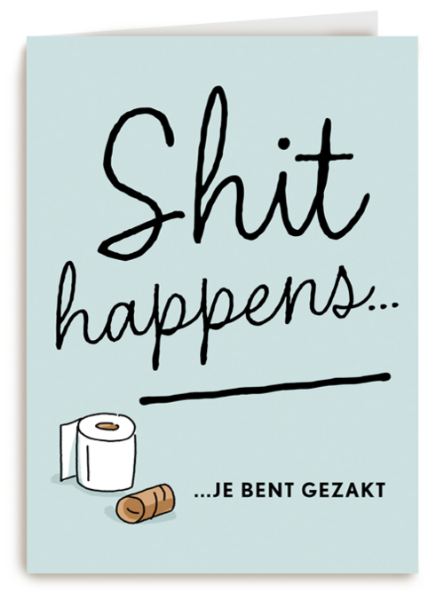 Shit happens Gezakt