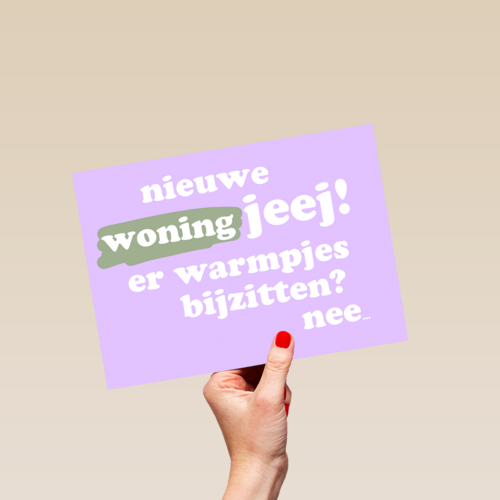 Nieuwe woning kaart er warmpjes bijzitten nee