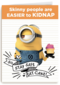 skinny people are easier to kidnap minions