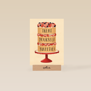 treat yourself sweetie