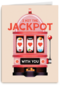 I hit the jackpot with you