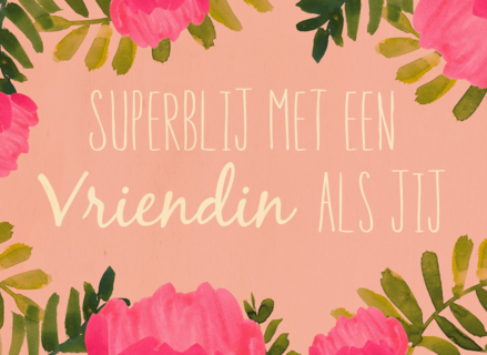 valentijn superblij met een vriendin als jij