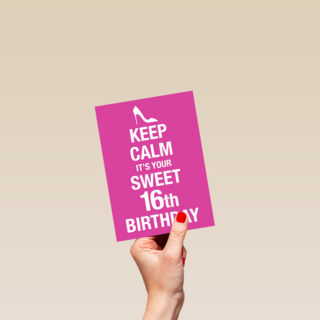 Keep calm its your 16th birthday